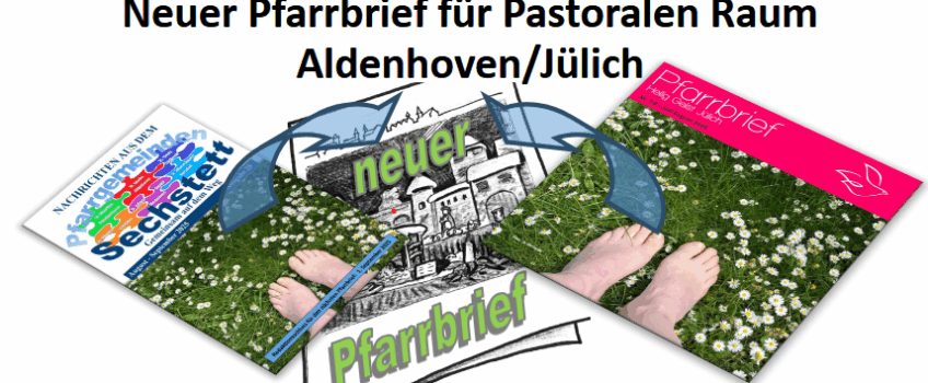 Neuer Pfarrbrief für den Pastoralen Raum Aldenhoven/Jülich