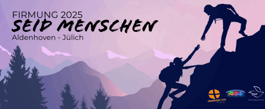 SEID MENSCHEN – Firmung 2025