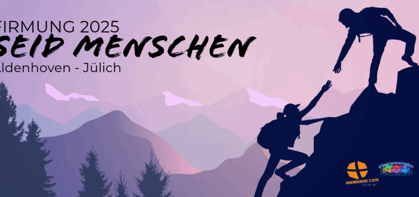 SEID MENSCHEN – Firmung 2025