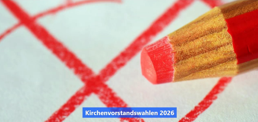 Kirchenvorstandswahl 2026 – Wahlmöglichkeiten