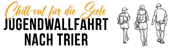 Jugendwallfahrt nach Trier